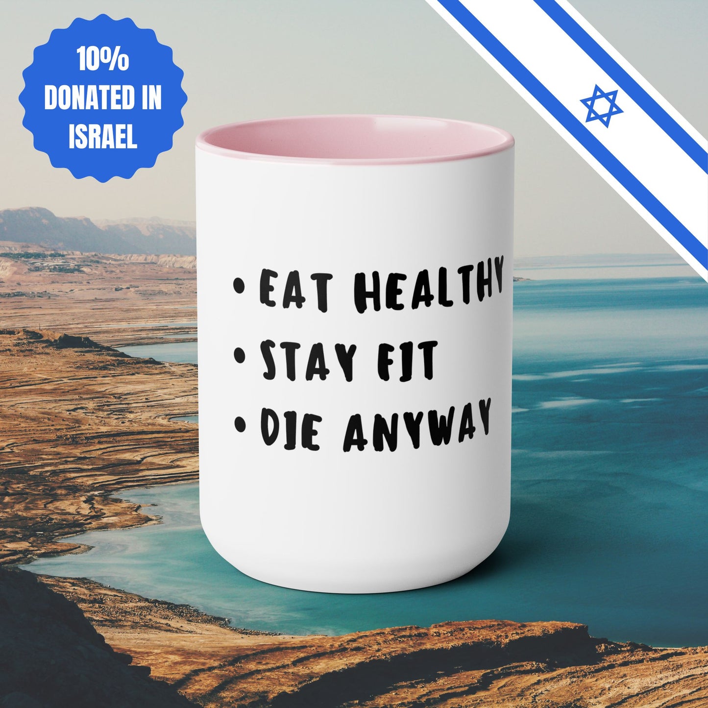 Eat Healthy Stay Fit Die Anyway | Two-Tone Coffee Mugs, 15oz | Fun Themed Israel Israeli Hebrew Jewish Judaism Judaica Cafe Lovers Gift