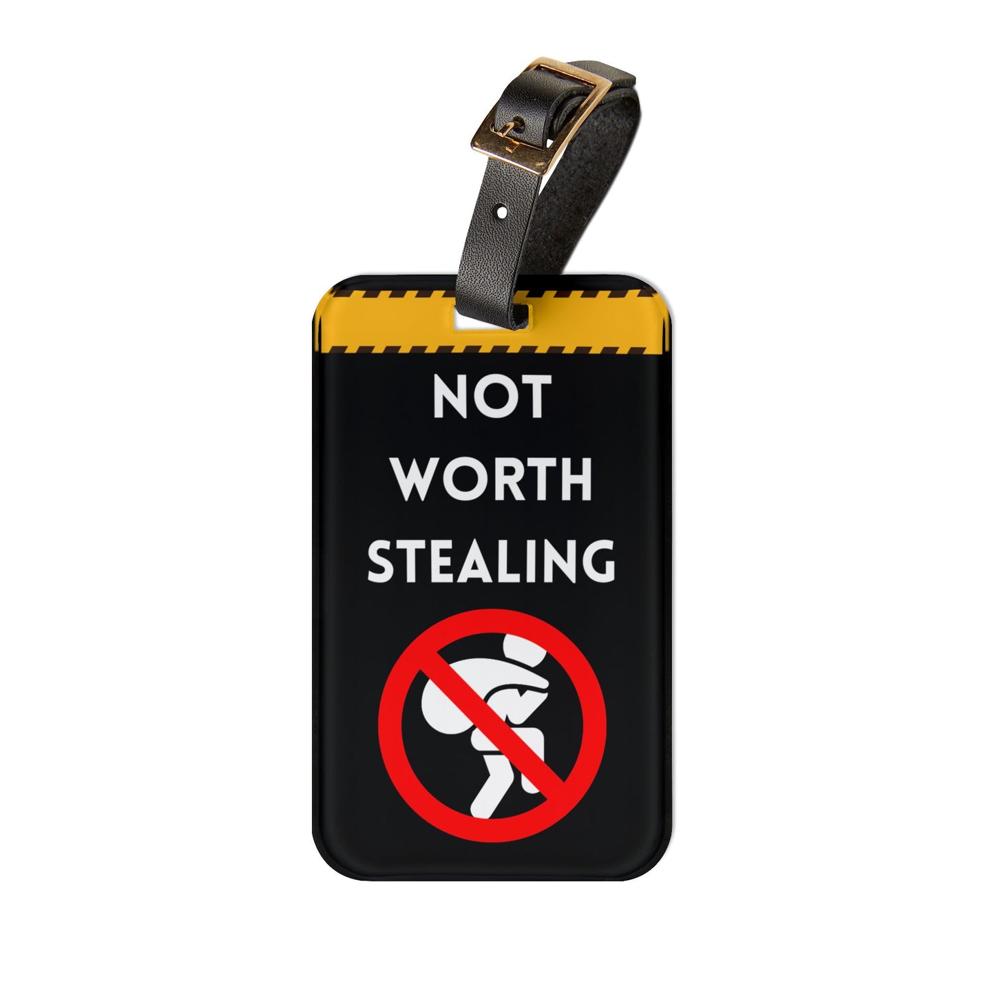Not Worth Stealing Funny Gifts | Premium Acrylic and Leather Luggage Tag | Travel Lovers | by Far Out Prints & Co