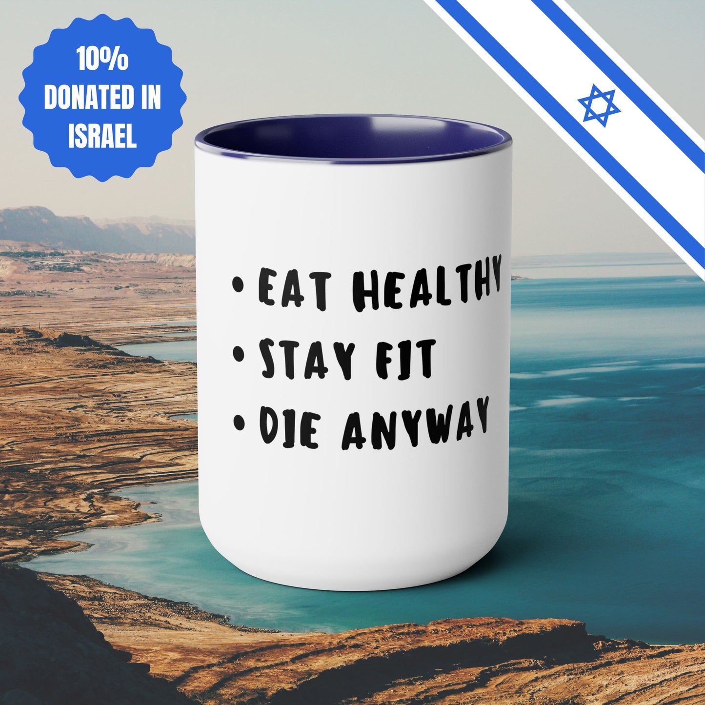Eat Healthy Stay Fit Die Anyway | Two-Tone Coffee Mugs, 15oz | Fun Themed Israel Israeli Hebrew Jewish Judaism Judaica Cafe Lovers Gift