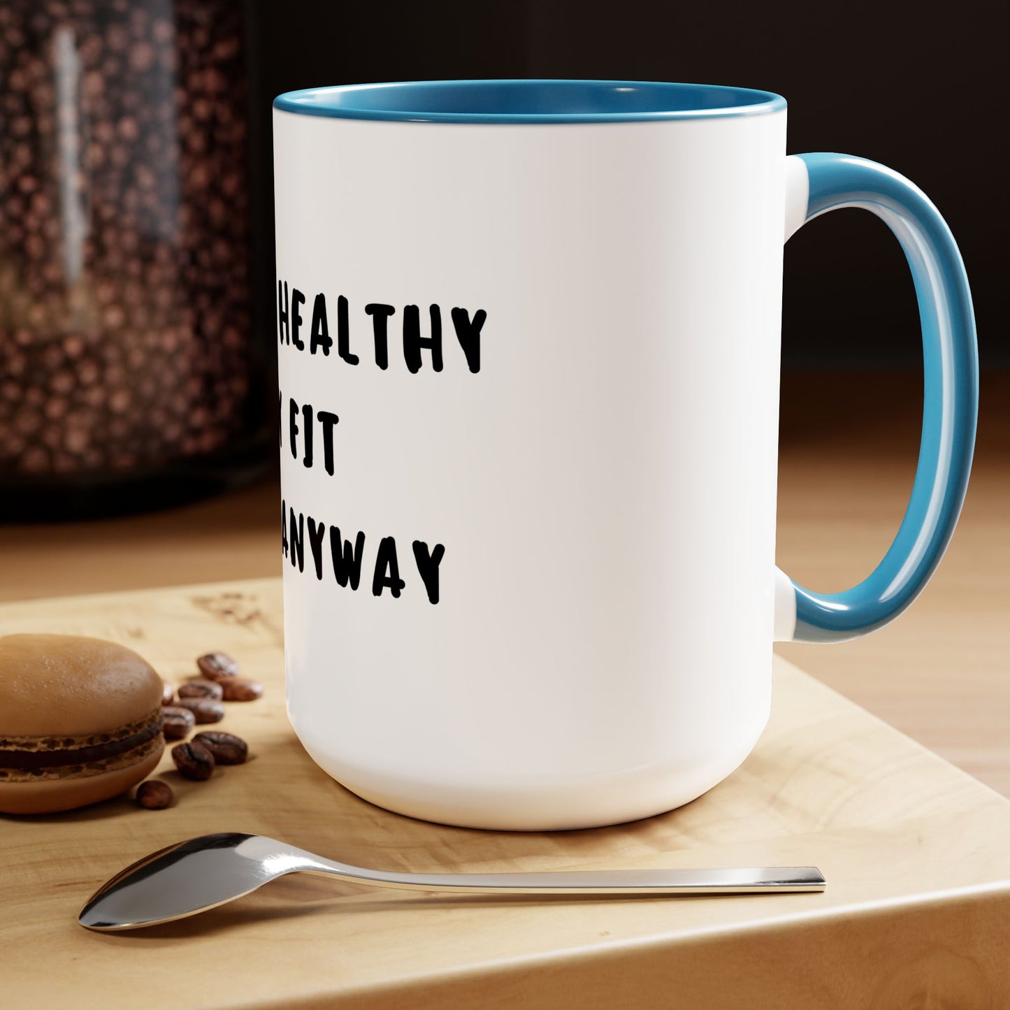 Eat Healthy Stay Fit Die Anyway | Two-Tone Coffee Mugs, 15oz | Fun Themed Israel Israeli Hebrew Jewish Judaism Judaica Cafe Lovers Gift