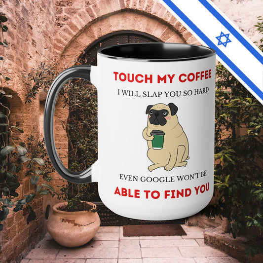 Black Two-Tone Coffee Mugs 15oz  | Touch My Coffee I Will Slap You So Hard Even Google Wont Find You | Cheeky Funny | Far Out Prints & Co.