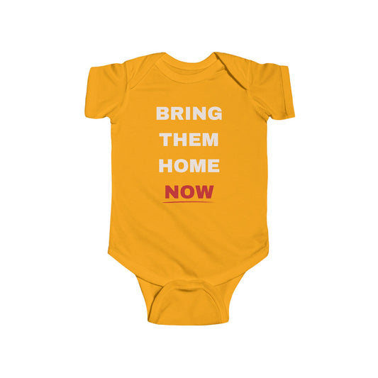 Bring Them Home Now | Infant Fine Jersey Bodysuit | Israel Israeli Jewish Judaism Judaica Stand WIth Us Return Hostages Kidnapped Solidarity