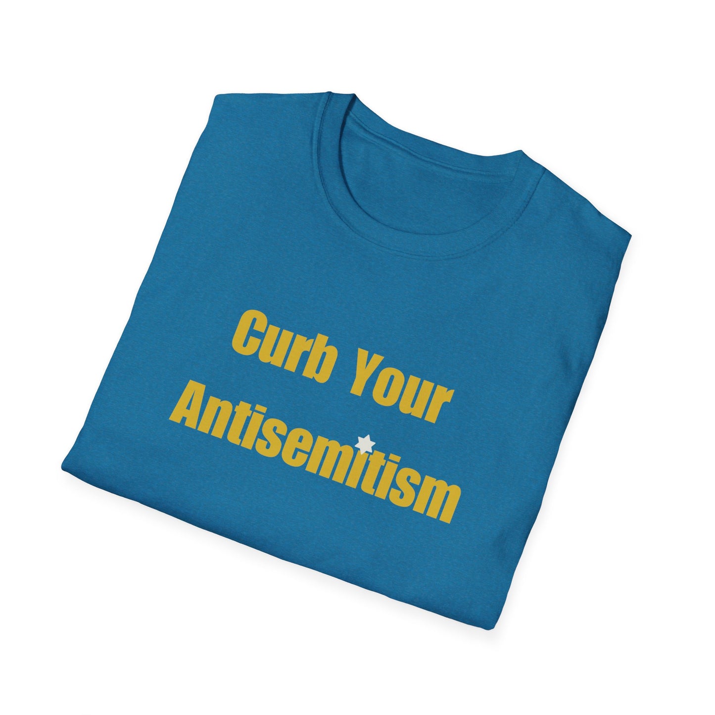 Curb Your Antisemitism T-Shirt Tee T Shirt Stand Against Hate Discrimination Israel Israeli Jewish Judaism Judaica Gift Present for Him Her
