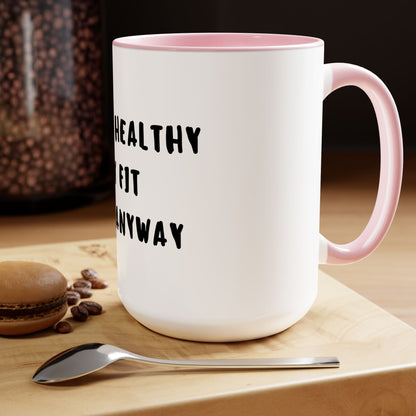 Eat Healthy Stay Fit Die Anyway | Two-Tone Coffee Mugs, 15oz  | Fun Themed Israel Israeli Hebrew Jewish Judaism Judaica Cafe Lovers Gift