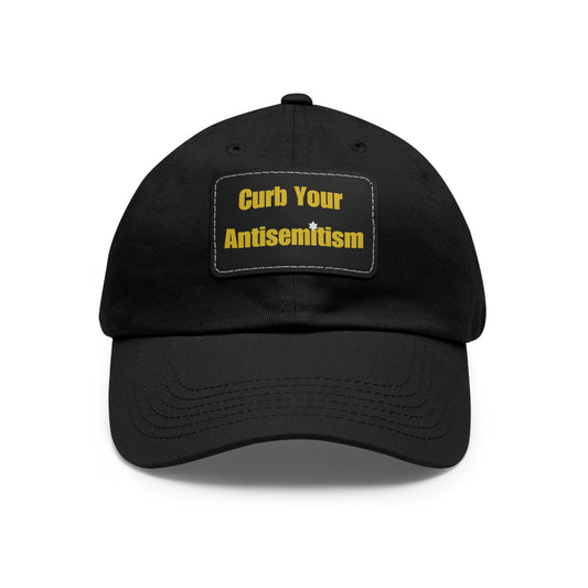 Curb Your Antisemitism Dad Hat with Leather Patch - Stand Against Hate And Discrimination - Israel Israeli Jewish Judaism