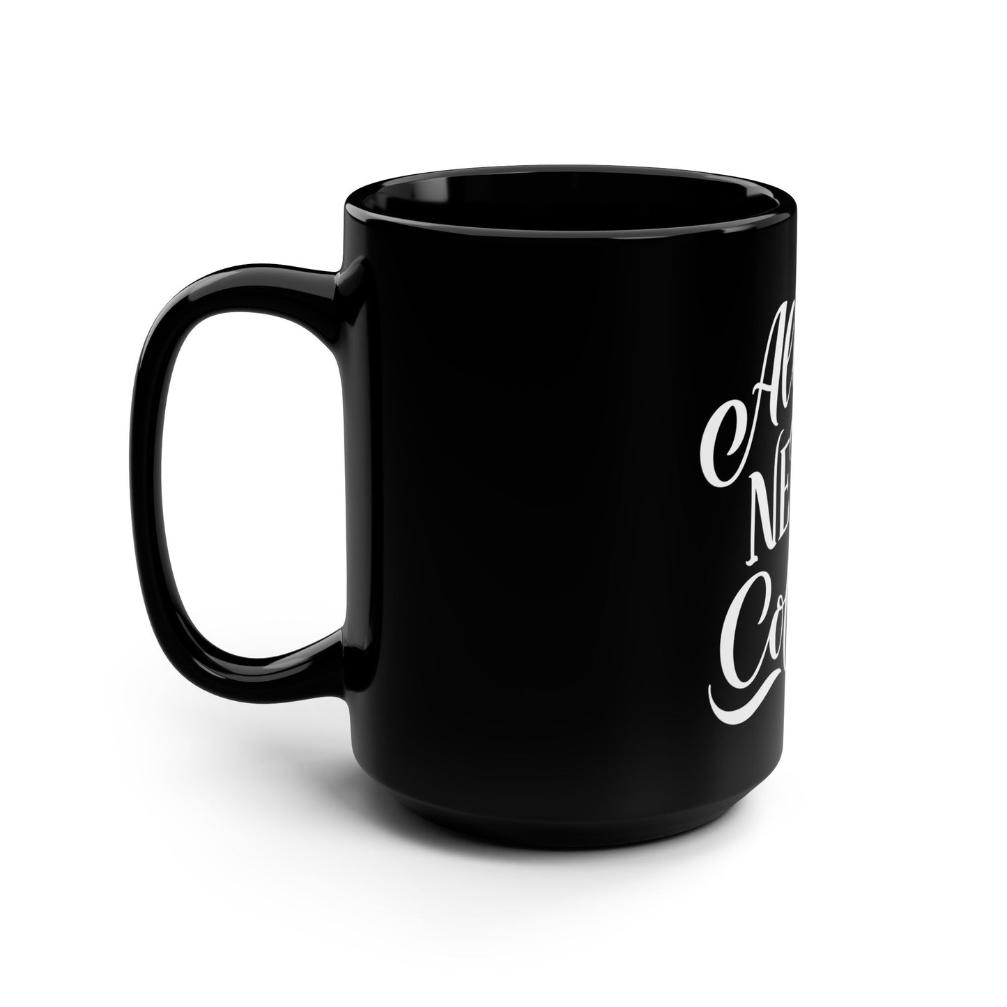 All You Need Is Coffee Cafe Bean Lover - Black Mug, 15oz - by Far Out Prints & Co.