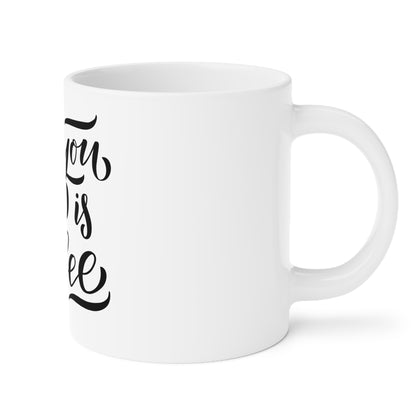 All You Need Is Coffee Cafe Bean Lover - Ceramic Mugs (11oz\15oz\20oz) - by Far Out Prints & Co.