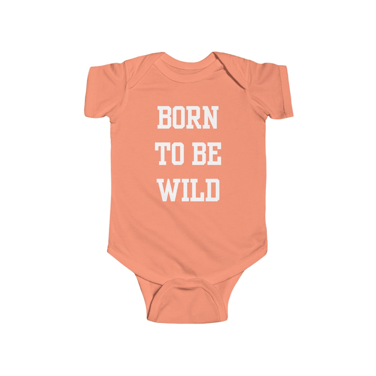 Born To Be Wild Infant Fine Jersey Bodysuit | Funny Quote Gifts Newborn Baby Shower Presents First Birthday