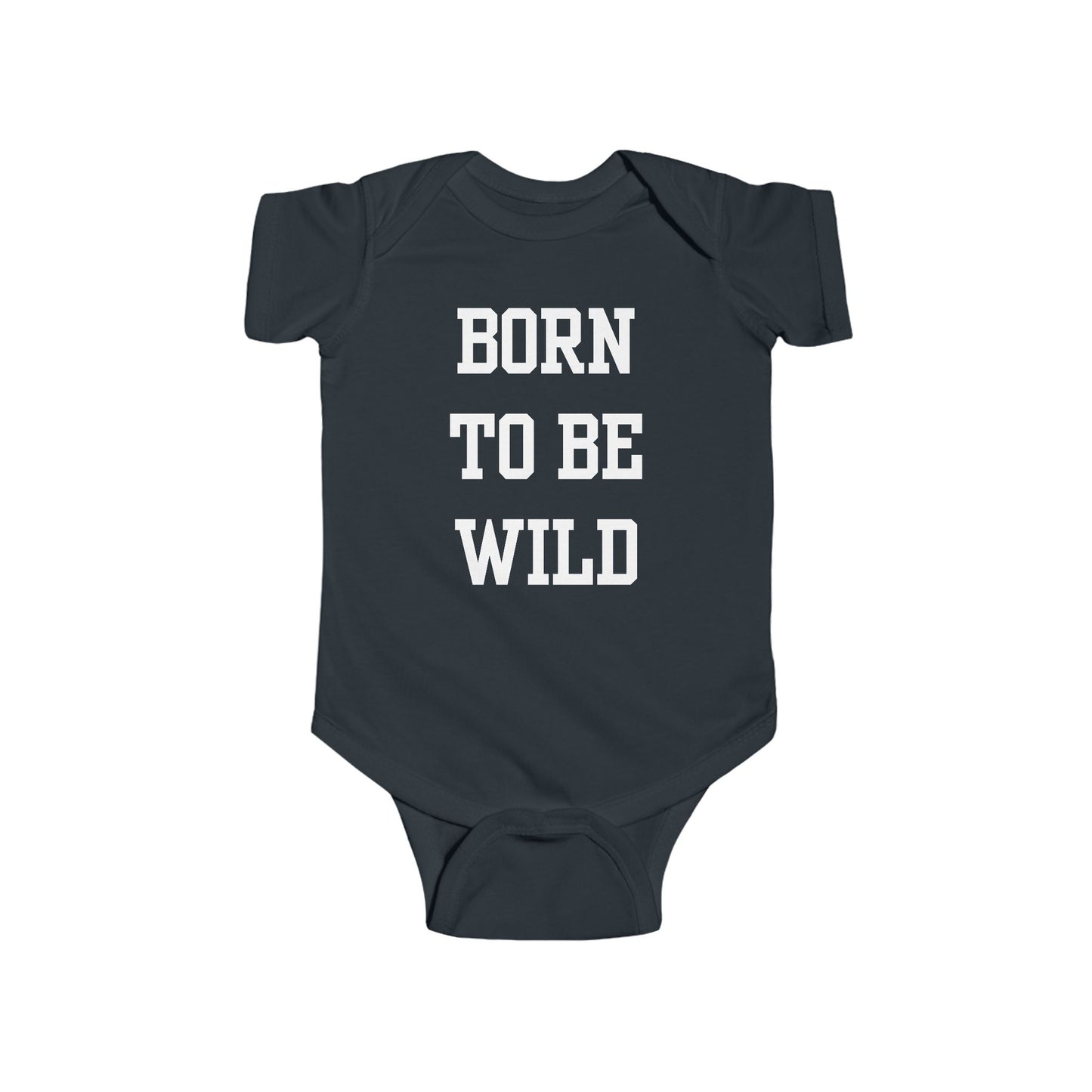 Born To Be Wild Infant Fine Jersey Bodysuit | Funny Quote Gifts Newborn Baby Shower Presents First Birthday