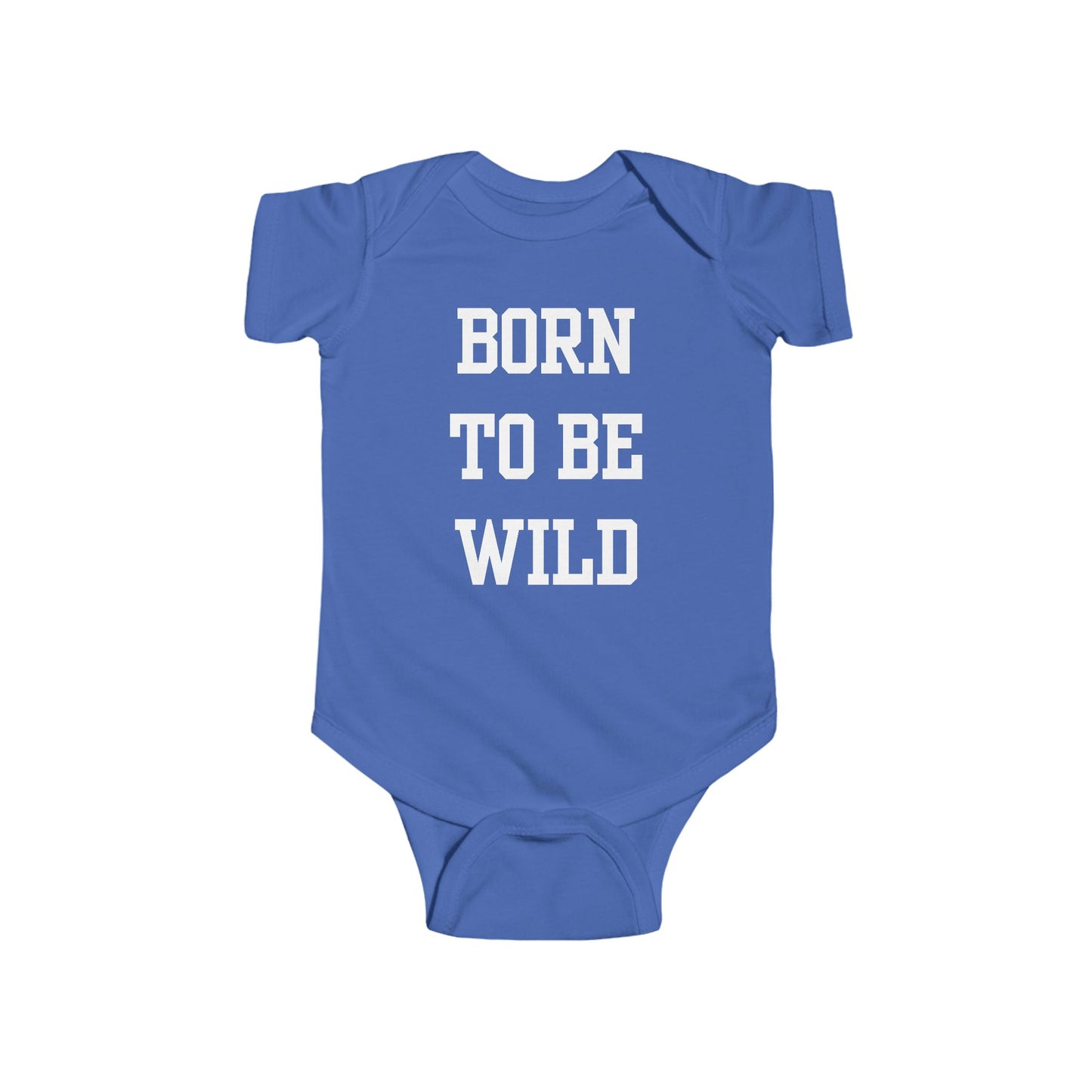 Born To Be Wild Infant Fine Jersey Bodysuit | Funny Quote Gifts Newborn Baby Shower Presents First Birthday