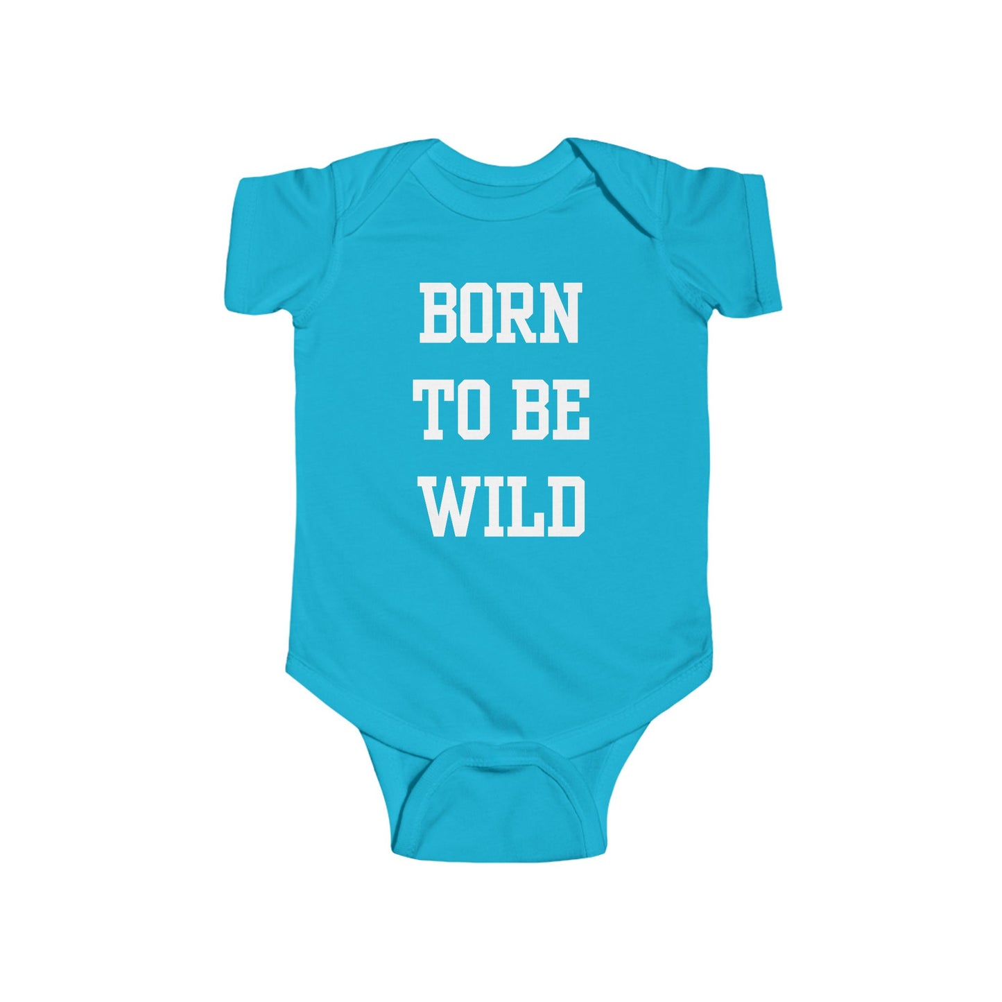 Born To Be Wild Infant Fine Jersey Bodysuit | Funny Quote Gifts Newborn Baby Shower Presents First Birthday
