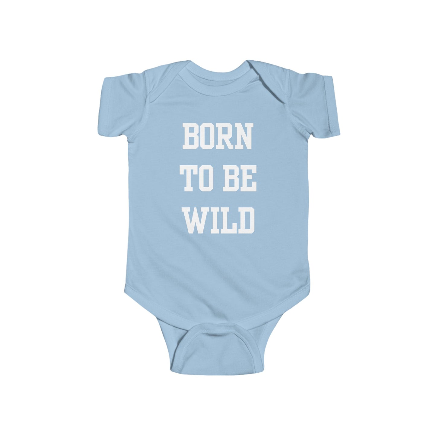 Born To Be Wild Infant Fine Jersey Bodysuit | Funny Quote Gifts Newborn Baby Shower Presents First Birthday